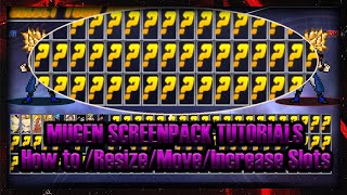 HOW TO RESIZEMOVEINSCRESE SLOTS MUGEN SCREENPACK TUTORIALS [upl. by Nywrad]