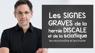 Les signes graves de la hernie discale et de la sciatique les reconnaître et les traiter [upl. by Ycal874]