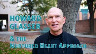 Howard Glasser amp The Nurtured Heart Approach © [upl. by Mill76]