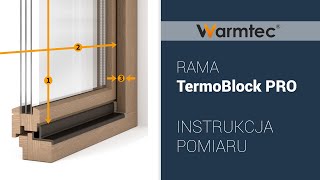 Instrukcja pomiaru okna  rama okienna Warmtec TermoBlock PRO [upl. by Kcirddot169]