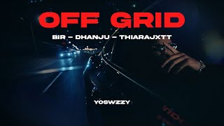 Bir Dhanju Thiarajxtt  Off Grid [upl. by Enelym]