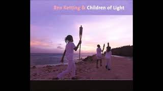 Children of Light Ben Ketting Give Thanks [upl. by Alfonso697]