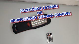 Przeróbka latarki na akumulatory litowojonowe [upl. by Hoebart]