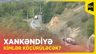 Xankəndiyə hansı məcburi köçkünlərin köçürüləcəyi məlum olub [upl. by Stewart]