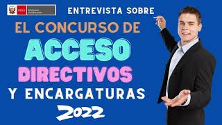 Acceso y Encargaturas a cargos Directivos para el 2023  Entrevista MINEDU [upl. by Baylor]