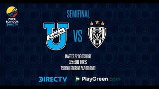 🔥🔥🔥CD UCatólica 🔵⚪️🔵 Vs Independiente del Valle ⚫️⚪️⚫️ l Copa Ecuador 🇪🇨 l SemiFinal  Ida🔥🔥🔥 [upl. by Adnicul]