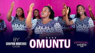 OMUNTU BY SERAPHIM MINISTRIES CHOIR OFFICIAL VIDEO 4K [upl. by Hayyim225]