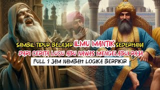 Belajar ILMU MANTIK sederhana dari Kumpulan Cerita Lucu Abu Nawas Mengelabui Raja Full 1 Jam [upl. by Thackeray]