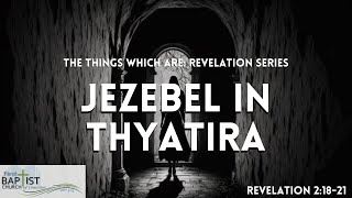 Jezebel in Thyatira  Message 16  Revelation 21821  Pastor Tony Finney [upl. by Aimal]