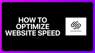 How To Optimize Squarespace Website Speed Tutorial [upl. by Day]