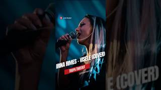 IRINA RIMES  VISELE COVER trupatimeout [upl. by Selmner773]