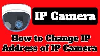 How To Change IP Address Or Default IP Address of IP Camera ipcamera [upl. by Elysia]