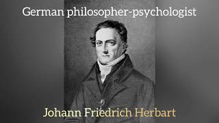 Johann Freidrich Herbarts Herbartianism  Five Formal Steps in Teaching and Learning [upl. by Chicky607]