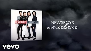 Newsboys  We Believe Lyric Video [upl. by Derfliw]