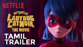 Miraculous Ladybug amp Cat Noir The Movie  Official Tamil Trailer  Netflix தமிழ் [upl. by Ayat419]