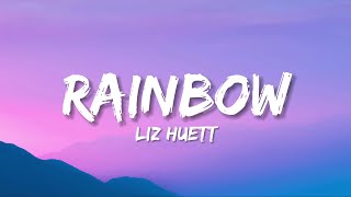 Liz Huett  Rainbow Lyrics [upl. by Dacie706]