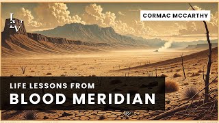 Life lessons from Blood Meridian by Cormac McCarthy [upl. by Aney]