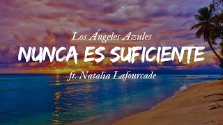 Los Ángeles Azules  Nunca Es Suficiente ft Natalia Lafourcade LetraLyrics [upl. by Elyak148]