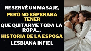 Reservé un masaje pero no esperaba tener que quitarme toda la ropa Historia esposa lesbiana infiel [upl. by Ynneb]