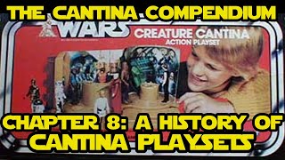 The Cantina Compendium  CHAPTER 8 A History Of Cantina Playsets Star Wars Documentary [upl. by Hamfurd]