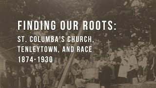 Finding Our Roots St Columbas Tenleytown and Race [upl. by Leamaj]