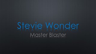 Stevie Wonder Master Blaster Lyrics [upl. by Yenrab639]