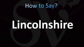 How to Pronounce Lincolnshire CORRECTLY [upl. by Nalliuq]