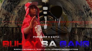 BUHAY SA GANG  CHOYANZ x KAYU [upl. by Binnings]