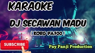 DJ SECAWAN MADU VERSI KARAOKE MUSIK STYLE KORG PA700 [upl. by Ydnim]