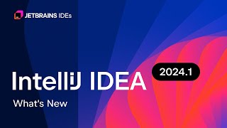 Whats New in IntelliJ IDEA 20241 [upl. by Paulina685]