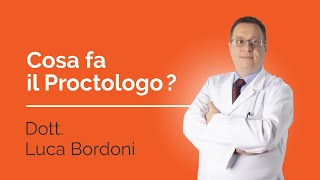 Cosa fa il PROCTOLOGO e come funziona la visita Dott LUCA BORDONI Proctologo [upl. by Ellie]