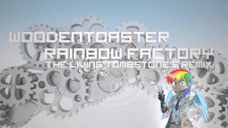 Rainbow Factory Remix  WoodenToaster [upl. by Aicelef686]