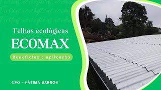 1ª PARTE TELHAS ECOLÓGICAS ECOMAX [upl. by Betta]