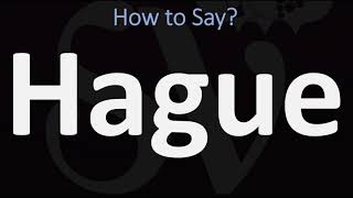 How to Pronounce Hague CORRECTLY [upl. by Hilarius]