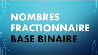 Conversion des Nombres Fractionnaires en Base Binaire [upl. by Kerred54]