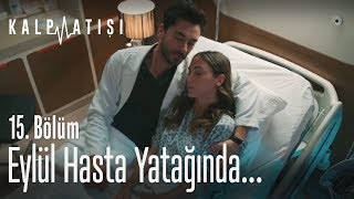 Eylül hasta yatağında  Kalp Atışı 15 Bölüm [upl. by Anirbaz]