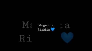 Magenta Riddim Song🎵 💙 [upl. by Sherard]