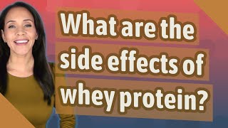 What are the side effects of whey protein [upl. by Ram125]