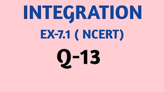 INTEGRATION CLASS 12 EX 71 Q13  new ncert [upl. by Ariamoy]