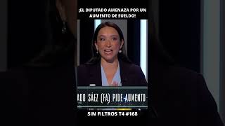 Cantuarias ¡El diputado amenaza por un aumento de su sueldo  Sin Filtros T4 168 [upl. by Ailem]