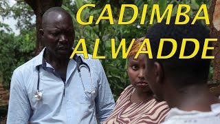 GADIMBA ALWADDE  BEST Ugandan Comedy skits [upl. by Dickinson105]