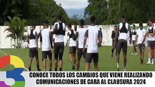 Conoce todos los cambios que viene realizando Comunicaciones de cara al Clausura 2024 [upl. by Lillith]