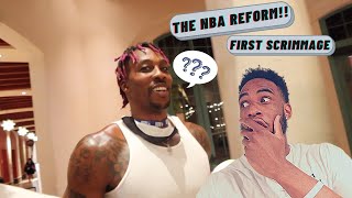 THE NBA REFORM  The First Scrimmage [upl. by Ailecara406]