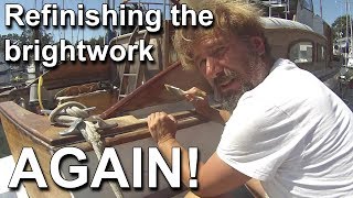 Refinishing the brightwork Again  Wooden boat restoration  Boat refit Travels With Geordie 54 [upl. by Utter476]