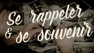 SE RAPPELER amp SE SOUVENIR [upl. by Chlores217]