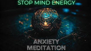 Stop Mind Energy Attacks and Quickly Recover from the Resulting State of Severe Anxiety Meditation [upl. by Enos]