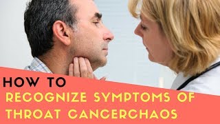 How to Recognize Symptoms of Throat Cancer [upl. by Stamata]