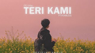 Teri Kami  OG Uday FTfearless32  Official Audio [upl. by Fatima886]