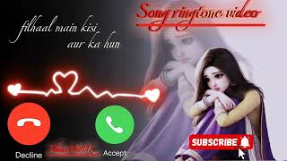 filhaal  main kisi aur ka hun filhaal song ringtone🥀ringtone songvideo song video [upl. by Ennovyhs]