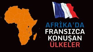 AFRİKADA FRANSIZCA KONUŞULAN ÜLKELER [upl. by Standish]